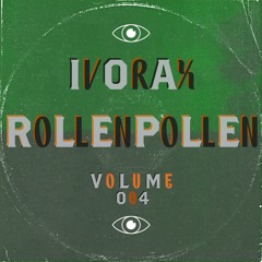 ROLLENPOLLEN VOLUME: 004 (DNB)