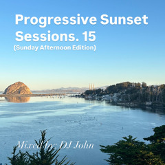 Progressive Sunset Sessions 15 (Sunday Afternoon Edition)