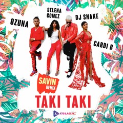 Taki Taki - DJ Snake Ft. Selena Gomez, Ozuna & Cardi B