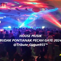HM. BUDAK PONTIANAK PECAH GAYE 2024 @Tribute_Gugun955™