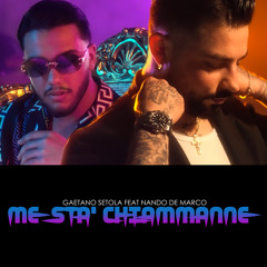 Me Sta' Chiammanne (feat. Nando De Marco)