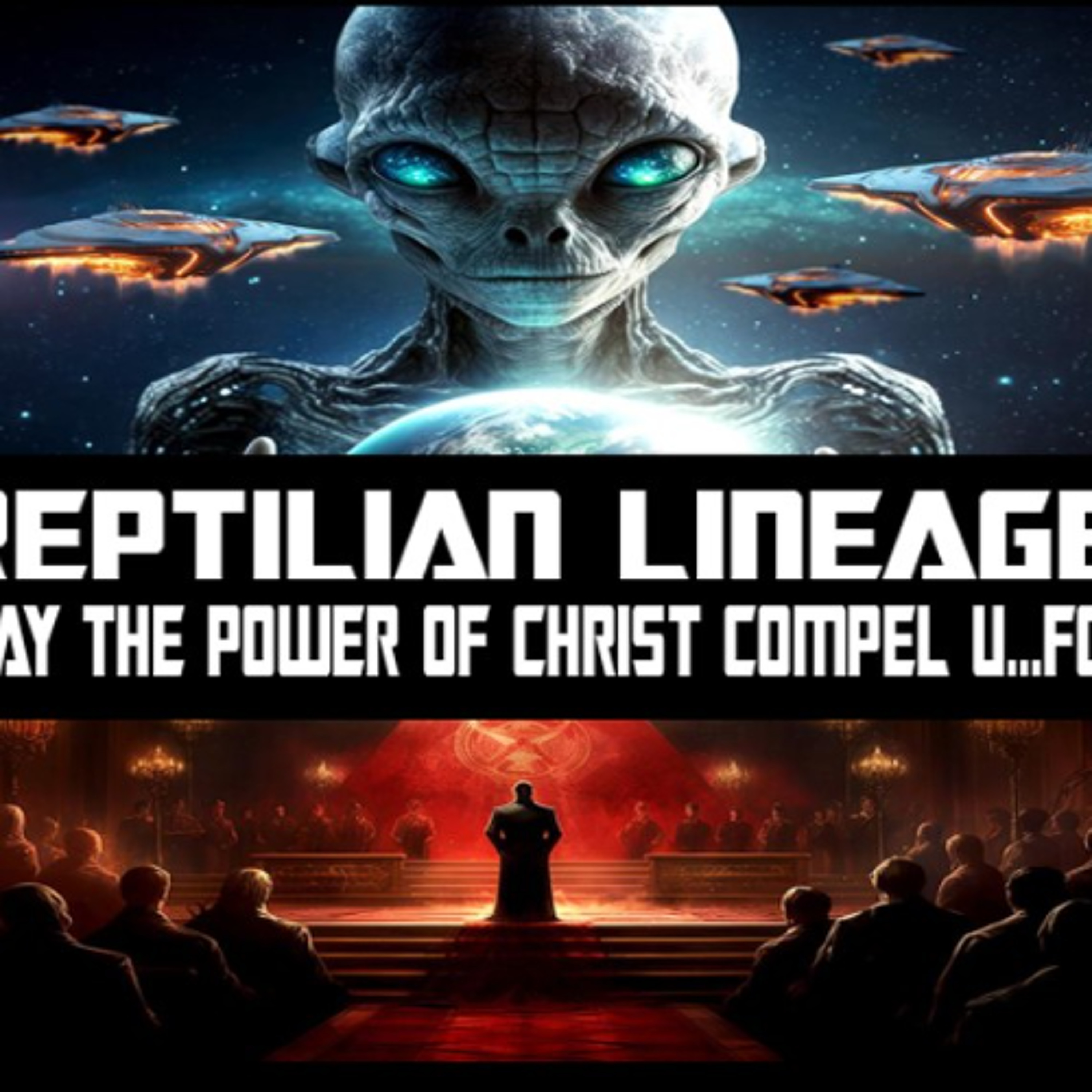 Show sample for 2/20/25: REPTILIAN LINEAGE – MAY THE POWER OF CHRIST COMPEL U…FOS