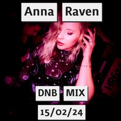 ANNA RAVEN LIVE DNB MIX FEBRUARY 15th '24
