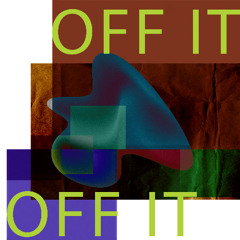 OFF IT