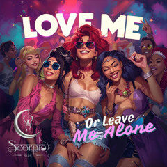 Love me or leave me alone