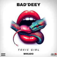 bad dey - toxic girl action delbor riddim rmx