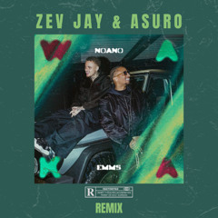 Noano Ft. Emms - WAKA (Zev Jay & Asuro Remix) (Copyright Filter)