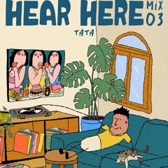 Tata - Hear Here 03 Mix