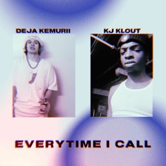 Everytime I Call (feat. KJ KlouT)