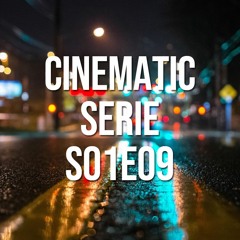 Cinematic Serie S01E09