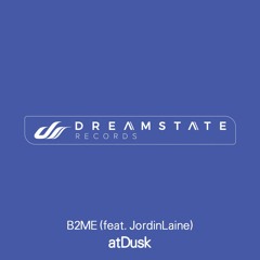 atDusk - B2ME (feat. JordinLaine)