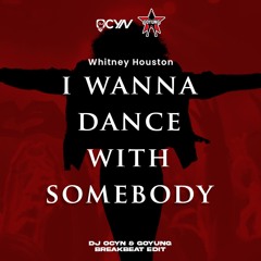 I Wanna Dance With Somebody - DJ Ocyn & Goyung (BKB Edit) | Breakbeat Edition [PITCHED UP]