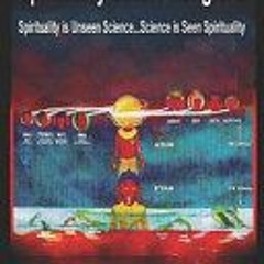 [Download PDF/Epub] Spirituality Before Religions: Spirituality is Unseen Science...Science is Seen