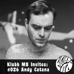 Klubb M8 Invites: #026 Andy Catana