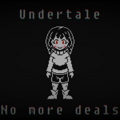 Undertale : No more deals (my take)