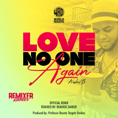 Nishal B x Remixer Zaheer - Love No One Again