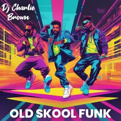Old Skool Funk - Charlie Brown