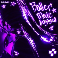 MINIMA - BALLER MODE ENGAGED [4.5K FREEBIE]
