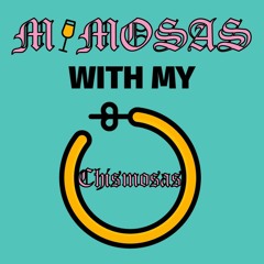 Episode 1 Quaran - Bored Introducing Mimosas With My Chismosas