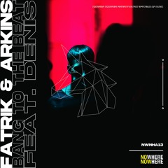 Fatrik & Arkins - Bang To The Beat (Feat. Denis) (Original Mix)