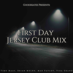 First Day (Jersey Club Mix) *free dl in description*