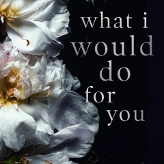 PDF_ What I Would Do For You (Merciless World Series Book 4)