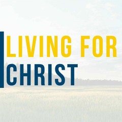 Living For Christ