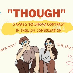 How to use "THOUGH" in English conversation