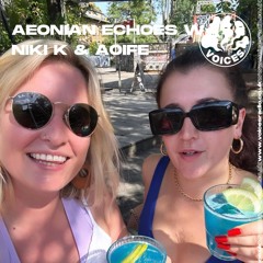 4th March 2025 Aeonian Echoes w/ NiKi K & AOIFE - Voices Radio