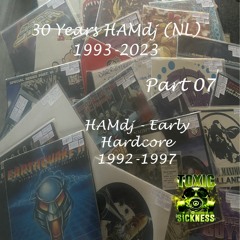 30 YEARS OF HAMDJ #7 ON TOXIC SICKNESS / JULY / 2023 / EARLY HARDCORE 92 - 97