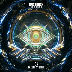 ION - Target System (Bassrush Records)