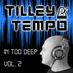 TilleyTempo: In Too Deep Vol.2