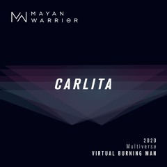 Carlita - Mayan Warrior - Virtual Burning Man 2020