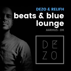 Beats & Blue Lounge B2B RELIFH - Part 3 - February 21. 2020
