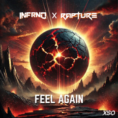 INFRNO x RAPTURE - FEEL AGAIN (XSO PREMIERE)