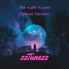 The night is ours (Special Version)