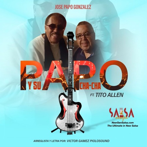 Stream Papo y su Cha cha Ft. Tito Allen Jose