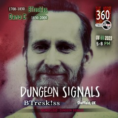 Dungeon Signals Podcast 360 - BTresk!ss