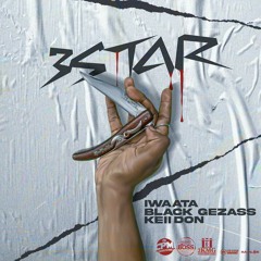 Iwaata, Black Gezass & Keii Don - 3 Star