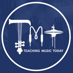 Teaching Music Today Podcast