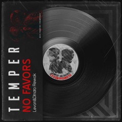 Temper - No Favors (Levon&Dinato Rework)