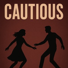 Cautious