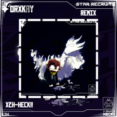 X2H  - HECK!! {DrxKay Remix}