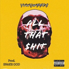 ALL THAT $HIT
