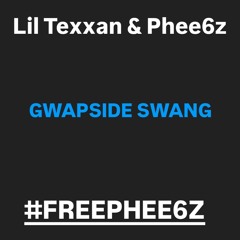 LIL TEXXAN & PHEE6Z- GWAPSIDE SWANG ( PROD. YDNA)