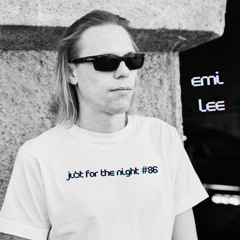 Just For The Night #86 - Emi Lee