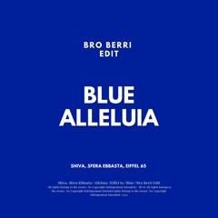 Blue Alleluia (Bro Berri Edit) BUY = FREE DOWNLOAD