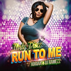 Adrian & Dj Ramezz - Run To Me (Italo Disco Version)
