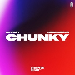 NEXBOY x NOIZBASSES - Chunky