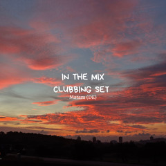 In The Mix | CLUBBING SET |  Melodic House & Tech House by Matam (DE)